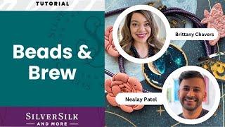 Beads & Brew with Brittany Chavers and Nealay Patel!