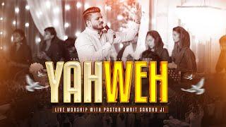 Yahweh | याहवे (LIVE) | #Worship with Pastor Amrit Sandhu Ji in Amrit Sandhu Ministries.
