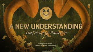 A New Understanding: The Science of Psilocybin (2019) [Full Documentary]