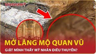 Khai quật lăng mộ võ tướng Quan Vũ, chuyên gia sửng sốt thấy “mỹ nữ Điêu Thuyền”? | VN+