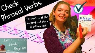 Check Phrasal Verbs: 10 Phrasal Verbs with CHECK to Improve your English! Check it out!