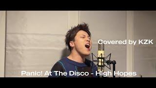 Panic! At The Disco - High Hopes / Covered by kzk