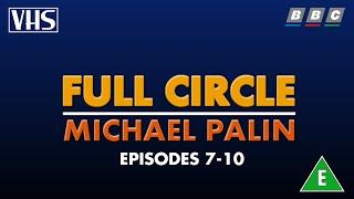 Opening to Full Circle with Michael Palin - Episodes 7-10 UK VHS (1997)