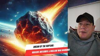 Dream of the Rapture: Massive Meteorite & Nuclear War Warning!