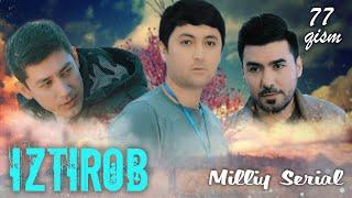 Iztirob (O'zbek serial) I Изтироб (Ўзбек сериал) 77 - Qism