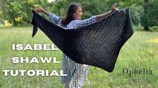 Asymmetrical Shawl Crochet Tutorial // Isabel Shawl // Ophelia Talks Crochet