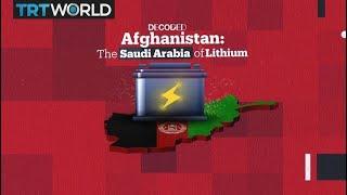 Decoded: Afghanistan - The Saudi Arabia of Lithium