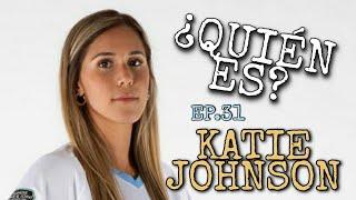 ¿QUIÉN ES? EP.31: KATIE JOHNSON | MEXICANA EN LOS ESTADOS UNIDOS