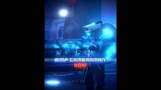 Simp Cameraman Then VS Now  || Skibidi Toilet 79 #shorts #skibidiedit #skibiditoilet #fypシ #edit