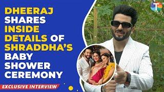 Dheeraj Dhoopar shares INSIDE details of Shraddha Arya’s baby shower ceremony | Exclusive