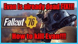 Fallout 76 Kill Evan Fix!!! Personal Matters quest glitch