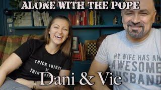 Alone With The Pope #29 - Dani Daniels and Vic Cipolla