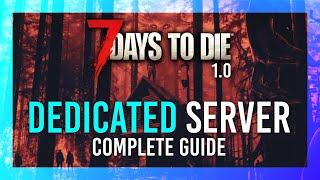 7 Days to Die 1.0 Dedicated Server Setup | Host a FREE Private Server | Full Guide