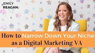 How to Narrow Down Your Niche as A Digital Marketing Virtual Assistant