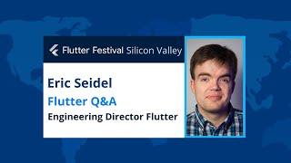 Flutter Silicon Valley Eric Seidel Q&A Session