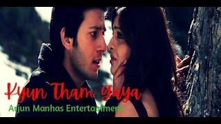 #NewSong Kyun Tham Gaya | Arjun Manhas | Ashwani Khairnar | Ghost Leela
