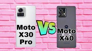 Motorola MOTO X30 Pro Vs Motorola MOTO X40