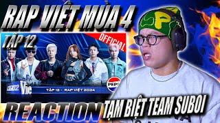 (REACTION) Rap Việt 2024 Tập 12 | TẠM BIỆT SUBOI TEAM !!!