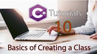 C# Tutorial 10   Basics of Creating a Class