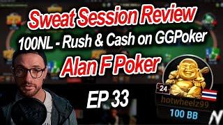 Sweat Session Review - AlanFPoker - 100NL - Rush & Cash on GGPoker - EP33