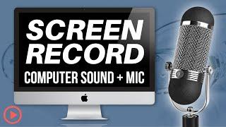 Record Mac Screen with Computer Sound + Mic (USB or XLR) for FREE!