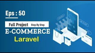 Eps 50 : Product Upload Part 1 | Laravel e-Commerce Full Project