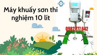 Máy khuấy sơn thí nghiệm 10 lít giá rẻ _ call 0982.777.642