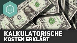 Kalkulatorische Kosten - einfach erklärt