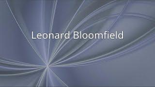 Leonard Bloomfield