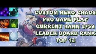 CUSTOM HERO CHAOS CHC DOTA2 PRO GAME PLAY META BUILD  CURRENT RANK 6759 LEADER BOARD RANK TOP: 12