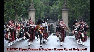 2 SCOTS Pipes, Drums & Bugles "Knees Up" at Holyrood Palace