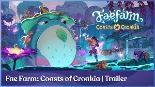 Fae Farm: Coasts Of Croakia | Launch Trailer