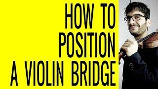 How To position a Violin Bridge - Violin Bridge Placement