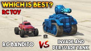 GTA 5 ONLINE : INVADE AND PERSUADE TANK VS RC BANDITO (WHICH IS BEST?)