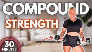 FULL BODY BURN with Dumbbells | 30 MIN COMPOUND STRENGTH for Busy Women