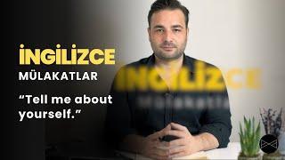 İngilizce Mülakat Soruları: Tell me about yourself. | İşin İngilizcesi Podcast & Lectures