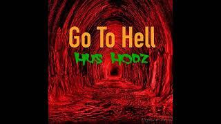 Hus Hodz- go to hell