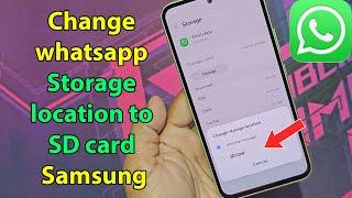 How to change whatsapp storage to sd card samsung