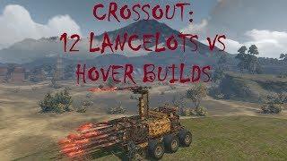 CROSSOUT: 12 ЛАНСЕЛОТОВ ПРОТИВ ХОВЕРКРАФТОВ / 12 LANCELOTS VS HOVER BUILDS