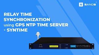 Relay Time Synchronization using GPS NTP Time Server - SYNTIME | SANDS India