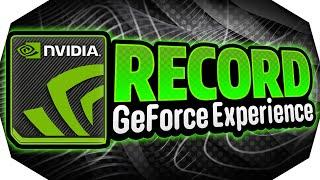  Как ЗАПИСАТЬ с помощью GeForce Experience  КЛИП с помощью GeForce Experience 