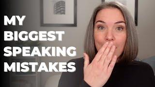 My Biggest Speaking Mistakes