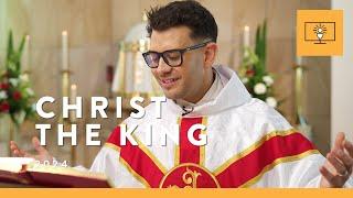 MASS FOR YOU AT HOME with Fr Rob Galea – Our Lord Jesus Christ, King of the Universe [Yr B]