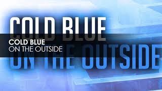 Cold Blue - On The Outside [Subculture]