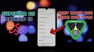 Superior OS Android 15 on Redmi Note 7 Pro: Is it Worth it?