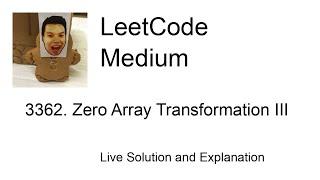 3362. Zero Array Transformation III (Leetcode Medium)