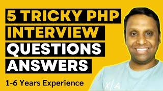 5 Tricky PHP Interview Questions and Answers | 1-6 Years Experience