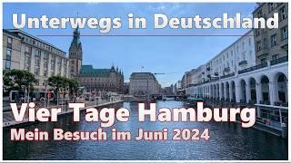 Vier Tage Hamburg | Mein Besuch im Juni 2024 | Unterwegs in Deutschland