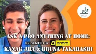 Kanak Jha & Bruna Takahashi | Ask A Pro Anything at home