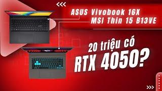 Tư vấn Laptop RTX 4050 chỉ 20 triệu: ASUS Vivobook 16X hay MSI Thin 15 B13VE? | CellphoneS